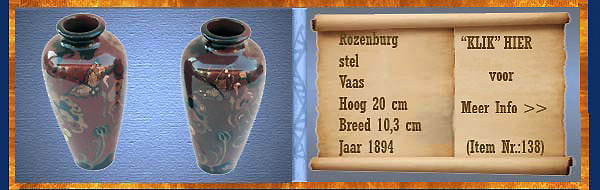 Nr.: 138, Te koop aangeboden sieraardewerk van Rozenburg,  Omschrijving: stel Plateel Vaas, Hoog 20 cm Breed 10,3 cm, Periode: Jaar 1894, Schilder : Onbekend , 