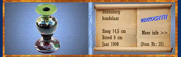 Nr.: 25, Te koop aangeboden sieraardewerk van Rozenburg	, Omschrijving: Plateel kandelaar, Hoog 14,5 cm Breed 9 cm, Periode: Jaar 1900, Schilder : Onbekend, 